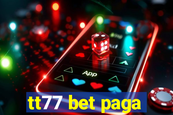 tt77 bet paga